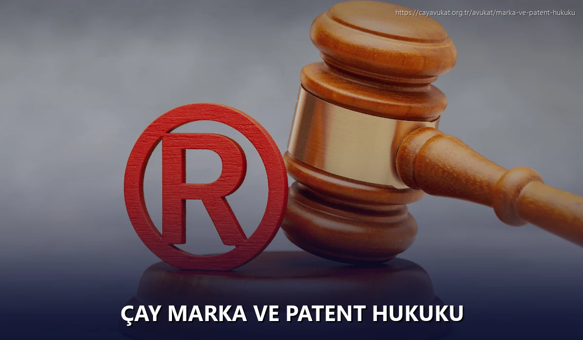 Çay Marka ve Patent Hukuku